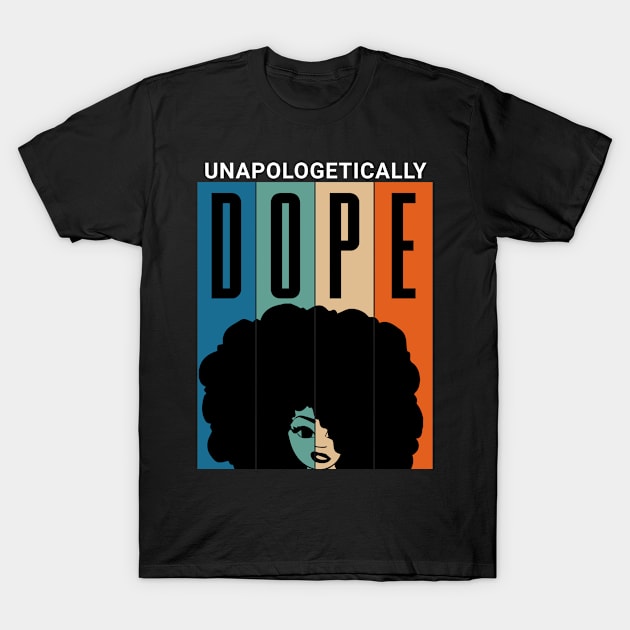 Unapologetically Dope T-Shirt by TeeTeeUp